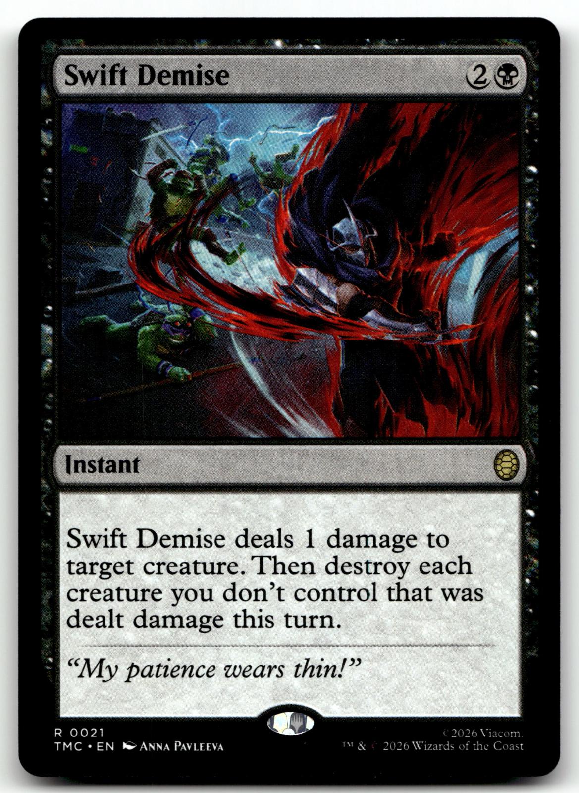 Swift Demise (Surge Foil) 21 Commander: Teenage Mutant Ninja Turtles Magic: 